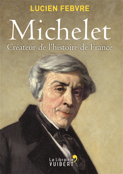 Michelet, créateur de l'histoire de France : cours au Collège de France, 1943-1944