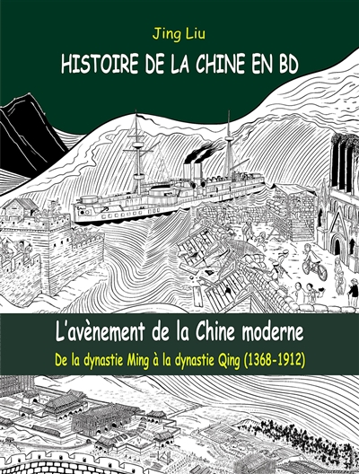 Histoire de la Chine en BD. 4 , L'avènement de la Chine moderne : de la dynastie Ming à la dynastie Qing, 1368-1912