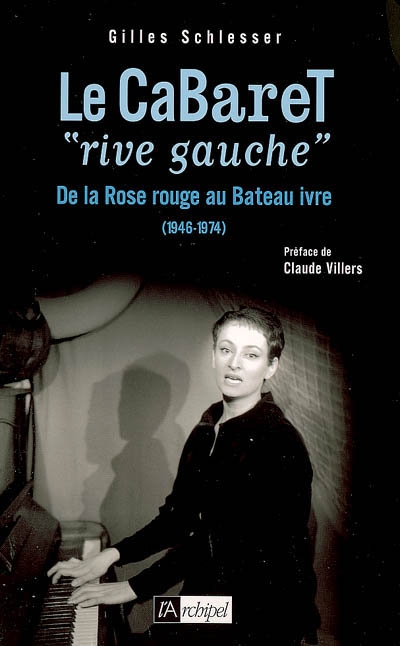 Le cabaret rive gauche : De la Rose rouge au Bateau ivre (1946-1974)