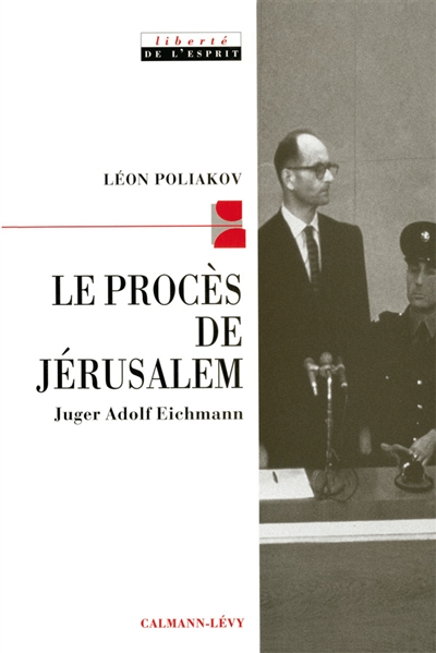 Le procès de Jérusalem : juger Eichmann