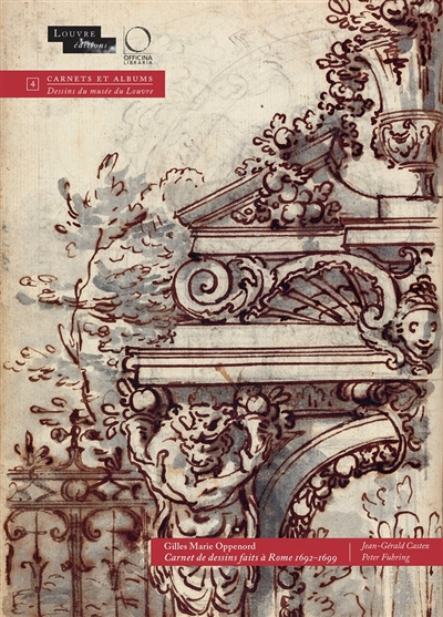 Gilles Marie Oppenord : carnet de dessins faits à Rome 1692-1699