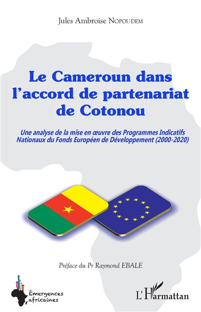 Le Cameroun dans l'accord de partenariat de Cotonou : une analyse de la mise en oeuvre des programmes indicatifs nationaux du Fonds européen de développement, 2000-2020