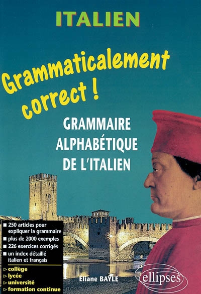Grammaticalement correct ! : italien : grammaire alphabétique de l'italien