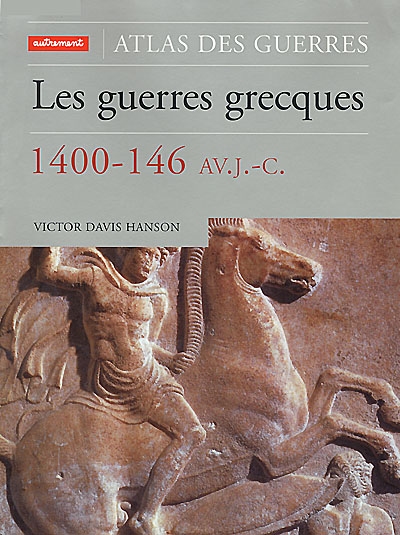 Les guerres grecques, 1400-146av. J;-C.