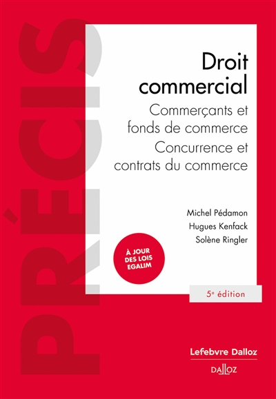 Droit commercial : commerçants et fonds de commerce : concurrence et contrats de commerce