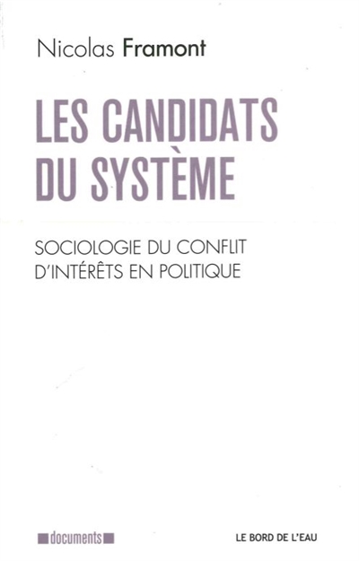 Les candidats du système : plongée du conflit d'intérêts en politique