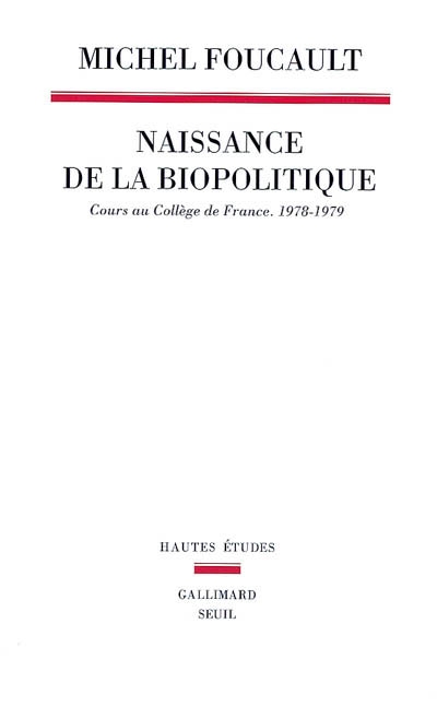 Naissance de la biopolitique : cours au Collège de France, 1978-1979