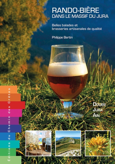 Rando-bière dans le Jura : belles balades et brasseries artisanales de qualité : Doubs, Jura, Ain