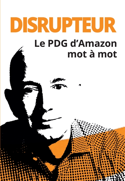 Disrupteur : le PDG d'Amazon mot à mot