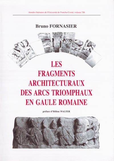 Les fragments architecturaux des arcs triomphaux en Gaule romaine