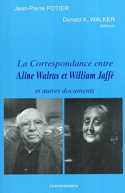 La correspondance entre Aline Walras et William Jaffé : et autres documents