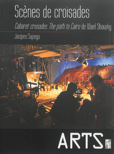 Scènes de croisades : Cabaret crusades. The path to Cairo de Wael Shawky