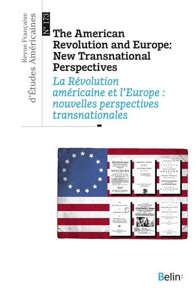 The American Revolution and Europe : Naw Transnational Perspecties = = La Révolution américaine et l'Europe : nouvelles perspectives transnationales