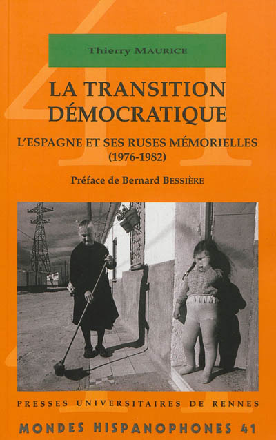 La transition démocratique : l'Espagne et ses ruses mémorielles, 1976-1982