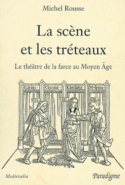 La scène et les tréteaux : le théâtre de la farce au Moyen âge