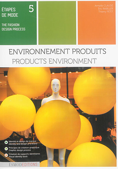 Etapes de mode = The fashion design process. 5 , Environnement produits = Products environment