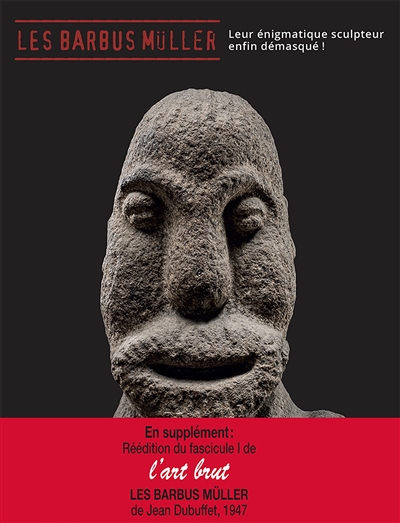 Les Barbus Müller : leur énigmatique sculpteur enfin démasqué ! : [exposition, Genève (Suisse), musée Barbier-Mueller, 4 mars - 27 septembre 2020]