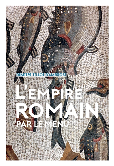 L'Empire romain par le menu