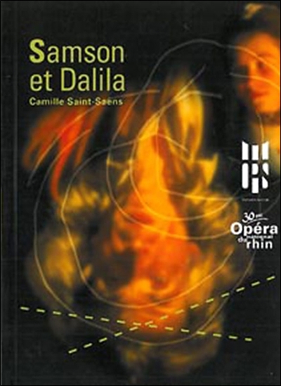 Samson et Dalila : [opéra en trois actes et quatre tableaux de Camille Saint-Saëns] : [livret de Ferdinand Lemaire], d'après l'Ancien Testament... : [programme]