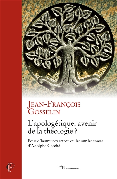 L'apologétique, avenir de la théologie : pour d'heureuses retrouvailles sur les traces d'Adolphe Gesché