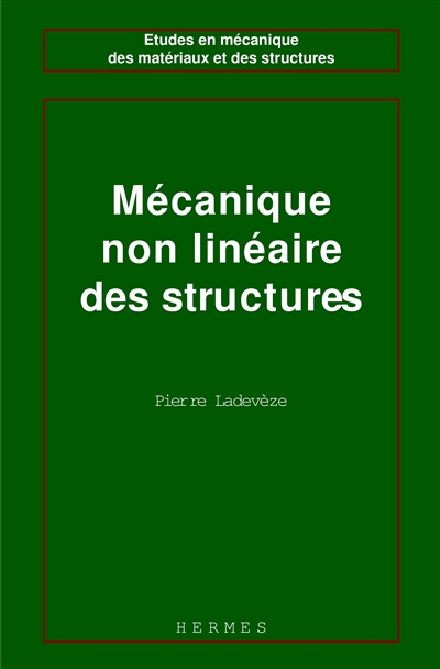 Mécanique non linéaire des structures : nouvelle approche et méthodes de calcul non incrémentales : Pierre Ladevèze