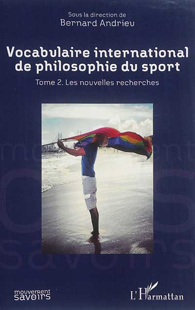 Vocabulaire international de philosophie du sport. Tome 2 , Les nouvelles recherches