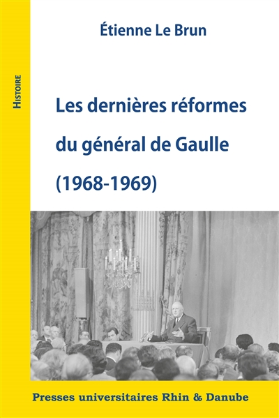 Les dernières réformes du général de Gaulle, 1968-1969