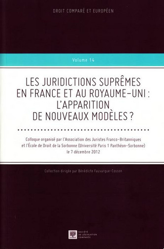 Les juridictions suprêmes en France et au Royaume-Uni, l'apparition de nouveaux modèles ? : colloque, 7 décembre 2012, [Paris]