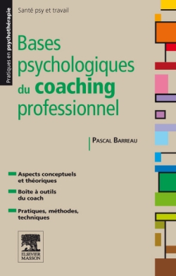 Bases psychologiques du coaching professionnel : analyser et comprendre le coaching