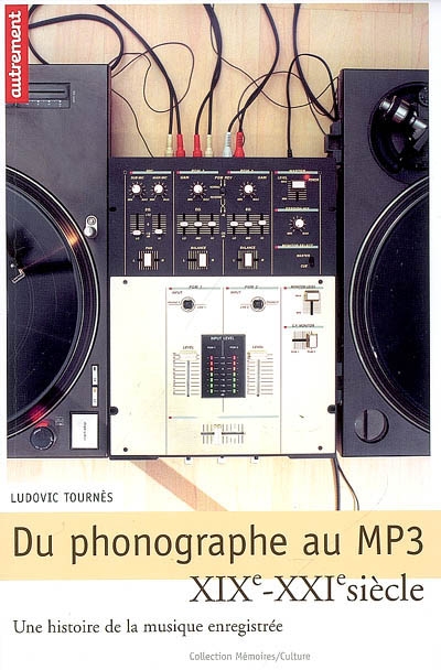 Du phonographe au MP3 : une histoire de la musique enregistrée, XIXe - XXIe siècle