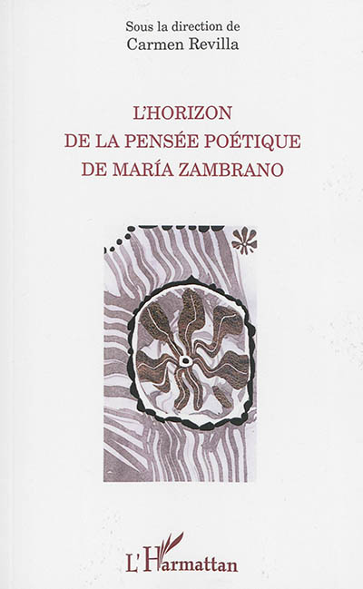 L'horizon de la pensée poétique de Maria Zambrano