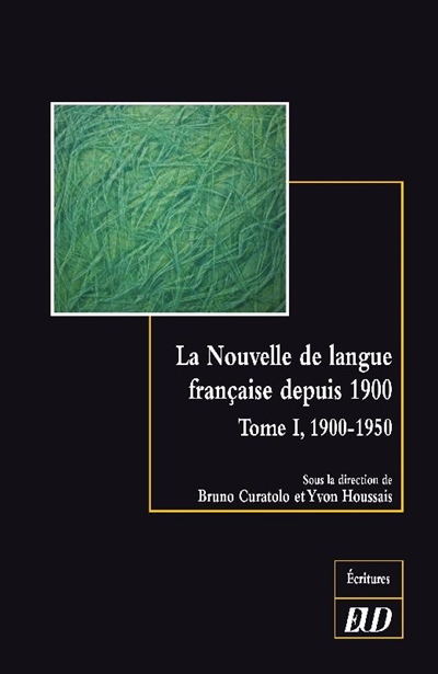 La nouvelle de langue française depuis 1900 : histoire et esthétique d'un genre littéraire. Tome I , 1900-1950