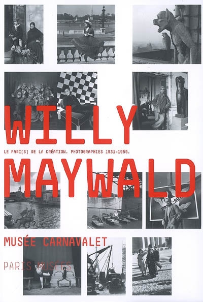 Willy Maywald : le pari(s) de la création, photographies 1931-1955 : [exposition, Paris], Musée Carnavalet-Histoire de Paris, 24 avril-30 septembre 2007