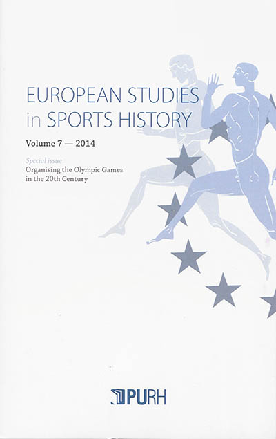 European studies in sports history. . 7 , Organising the Olympic games in the 20th century