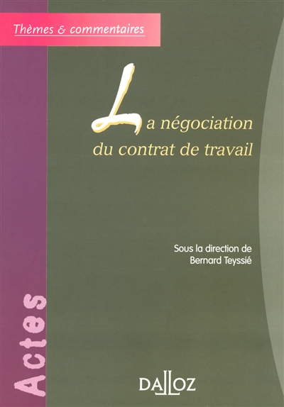 La négociation du contrat de travail : [actes du colloque organisé le 25 mars 2004]