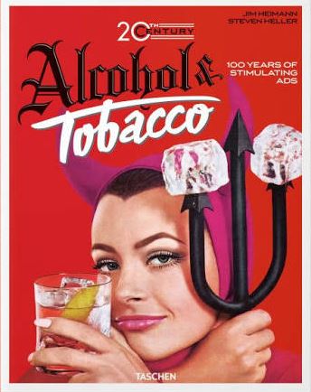 Alcohol & tobacco, 20th century : 100 years of stimulating ads