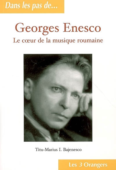 Georges Enesco : le coeur de la musique roumaine