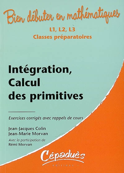 Intégration, calcul des primitives : L1, L2, L3, classes préparatoires