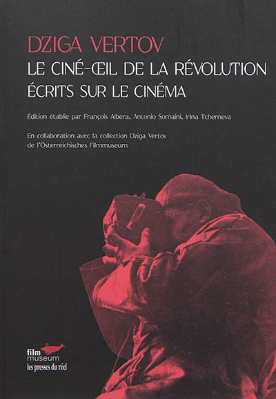 Le ciné-oeil de la révolution, écrits sur le cinéma