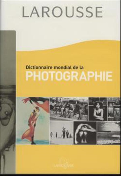 Dictionnaire mondial de la photographie