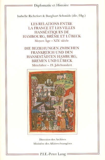 Les relations entre la France et les villes hanséatiques de Hambourg, Brême et Lübeck : Moyen âge - XIXe siècle