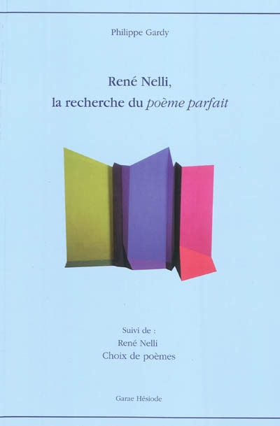 René Nelli, la recherche du poème parfait Suivi de Choix de poèmes