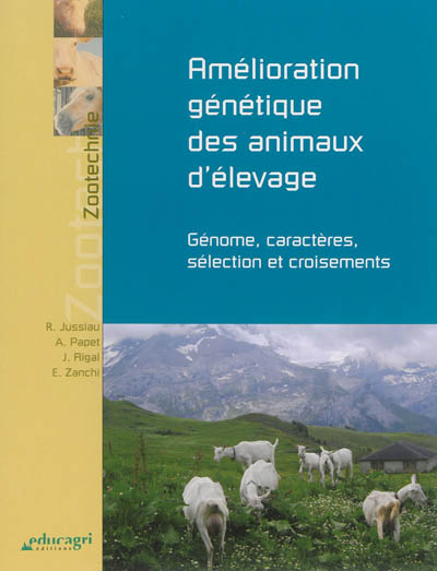 Amélioration génétique des animaux d'élevage : génome, caractères, sélection et croisements