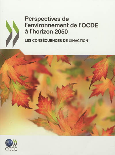 Perspectives de l'environnement de l'OCDE à l'horizon 2050 : les conséquences de l'inaction