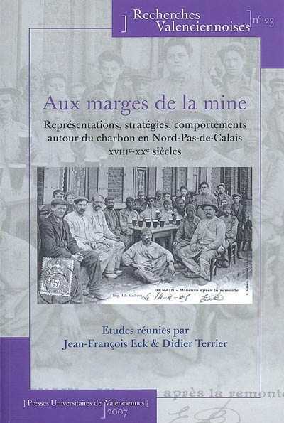 Aux marges de la mine : représentations, stratégies, comportements autour du charbon en Nord-Pas-de-Calais, XVIIIe-XXe siècles
