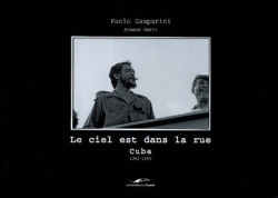 Le ciel est dans la rue : Cuba, 1962-1965