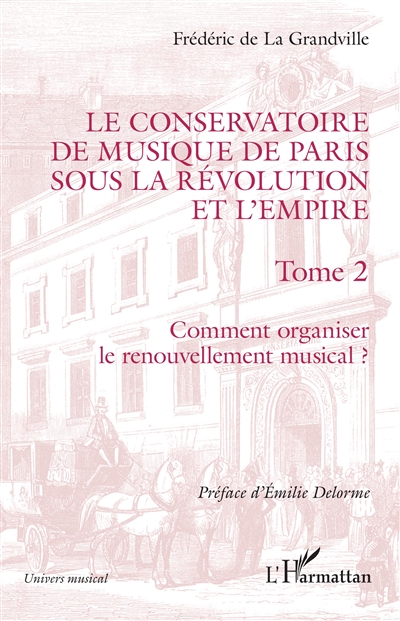 Le Conservatoire de musique de Paris sous la Révolution et l'Empire. 2 , Comment organiser le renouvellement musical ?