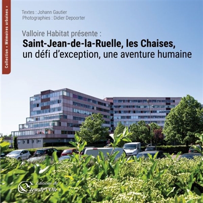 Valloire Habitat présente Saint-Jean-de-la-Ruelle, les Chaises, un défi d'exception, une aventure humaine