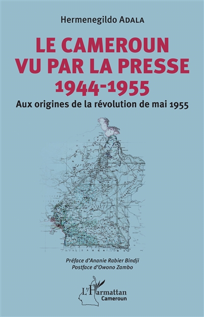 Le Cameroun vu par la presse, 1944-1955 : aux origines de la révolution de mai 1955