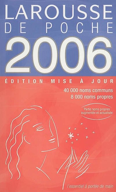 Le Larousse de poche 2006 : 40000 noms communs, 8000 noms propres